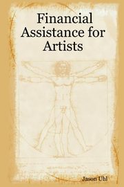ksiazka tytu: Financial Assistance for Artists autor: Uhl Jason