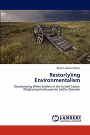 ksiazka tytu: Restor(y)Ing Environmentalism autor: Jackson-Paton Robert