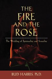 ksiazka tytu: The Fire and the Rose autor: Harris Bud