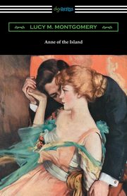 ksiazka tytu: Anne of the Island autor: Montgomery Lucy M.