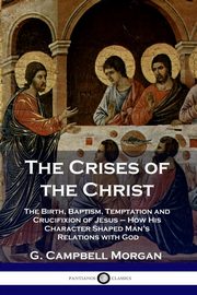 The Crises of the Christ, Morgan G. Campbell