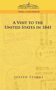 A Visit to the United States in 1841, Sturge Joseph