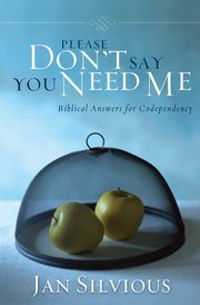 ksiazka tytu: Please Don't Say You Need Me autor: Silvious Jan