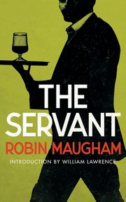 The Servant (Valancourt 20th Century Classics), Maugham Robin