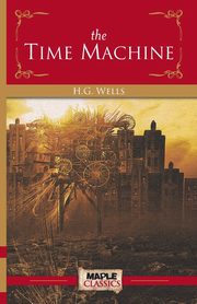 The Time Machine, Wells H. G