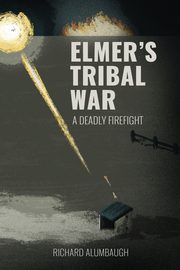 Elmer's Tribal War, Alumbaugh Richard