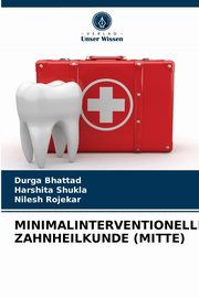 MINIMALINTERVENTIONELLE ZAHNHEILKUNDE (MITTE), Bhattad Durga