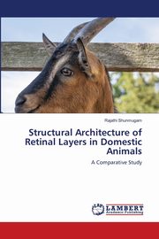 Structural Architecture of Retinal Layers in Domestic Animals, Shunmugam Rajathi