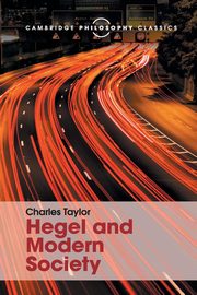 Hegel and Modern Society, Taylor Charles