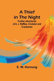 A Thief in the Night, Hornung E. W.