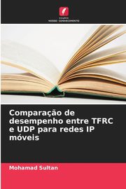Compara?o de desempenho entre TFRC e UDP para redes IP mveis, Sultan Mohamad