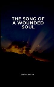 The Song of a Wounded Soul, Smith Mayer