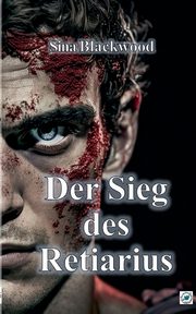 Der Sieg des Retiarius, Blackwood Sina