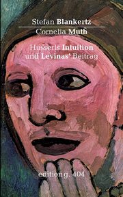 Husserls Intuition und Levinas' Beitrag, Blankertz Stefan