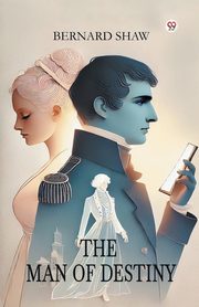 The Man of Destiny, Shaw Bernard