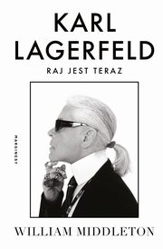 ksiazka tytu: Karl Lagerfeld Raj jest teraz autor: Middleton William