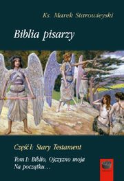 Biblia pisarzy Cz I Stary Testament Tom 1, Starowieyski Marek