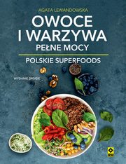 Owoce i warzywa pene mocy Polskie superfoods w2, Lewandowska Agata