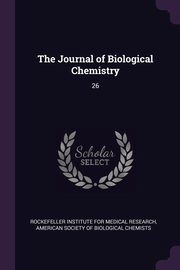 ksiazka tytu: The Journal of Biological Chemistry autor: Rockefeller Institute for Medical Resear