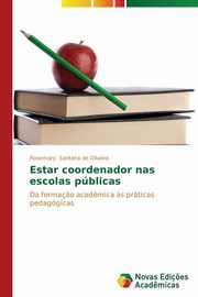 Estar coordenador nas escolas pblicas, Santana de Oliveira Rosemary