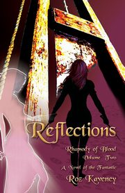 Reflections - Rhapsody of Blood, Volume Two, Kaveney Roz