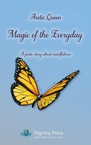 Magic of the Everyday - A poetic story about mindfulness, Arctic Queen