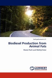 Biodiesel Production from Animal Fats, A. P. Sathiyagnanam