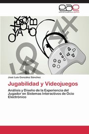 Jugabilidad y Videojuegos, Gonzlez Snchez Jos Luis