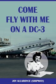 Come Fly with Me on a DC-3, Allardyce Joy