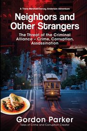 Neighbors and Other Strangers, Parker Gordon