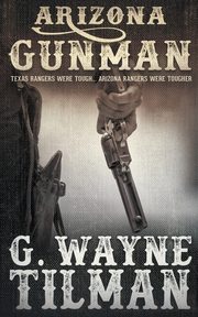 Arizona Gunman, Tilman G. Wayne