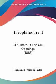 Theophilus Trent, Taylor Benjamin Franklin