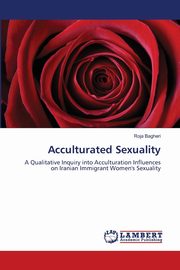 Acculturated Sexuality, Bagheri Roja