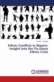 Ethnic Conflicts in Nigeria, Aluaigba Moses T.