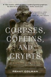 Corpses, Coffins, and Crypts, COLMAN PENNY