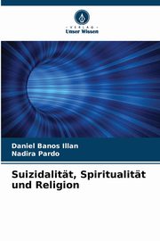 Suizidalitt, Spiritualitt und Religion, Banos Illan Daniel