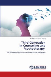 Third-Generation in Counseling and Psychotherapy, Arnout Prof. Boshra Ismail