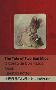 The Tale of Two Bad Mice / O Conto de Dois Ratos Maus, Potter Beatrix