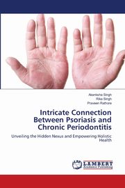 Intricate Connection Between Psoriasis and Chronic Periodontitis, Singh Akanksha