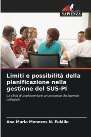 Limiti e possibilit? della pianificazione nella gestione del SUS-PI, Menezes N. Eullio Ana Maria