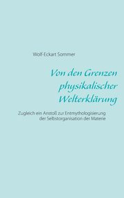 Von den Grenzen physikalischer Welterklrung, Sommer Wolf-Eckart