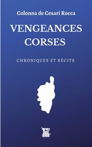 Vengeances corses, Colonna de Cesari Rocca Raoul