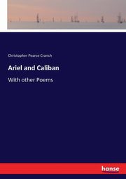 Ariel and Caliban, Cranch Christopher Pearse