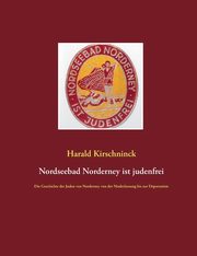 Nordseebad Norderney ist judenfrei, Kirschninck Harald