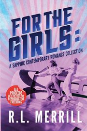 For The Girls, Merrill R.L.
