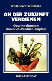 An der Zukunft Verdienen, Winteler Ernst-Uwe