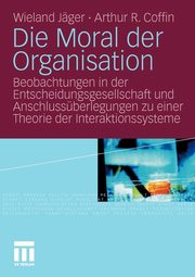 Die Moral der Organisation, Jger Wieland