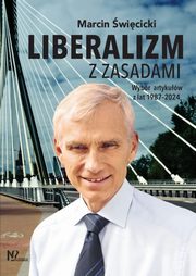ksiazka tytu: Liberalizm z zasadami autor: wicicki Marcin