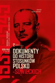 Dokumenty do historii stosunkw polsko-sowieckich 1939-1945, 