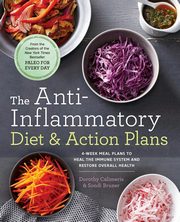 ksiazka tytu: The Anti-Inflammatory Diet & Action Plans autor: Calimeris Dorothy